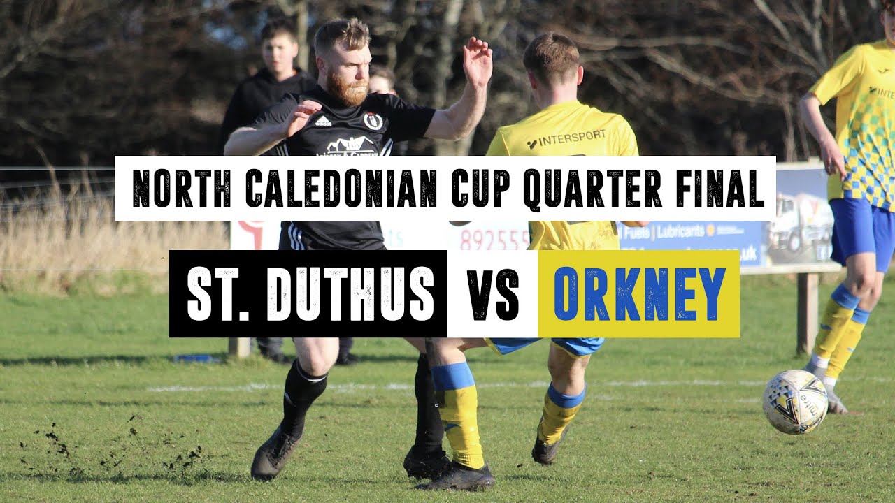 St. Duthus 2 - 0 Orkney | Match Highlights | North Caledonian Cup | 12 February 2022