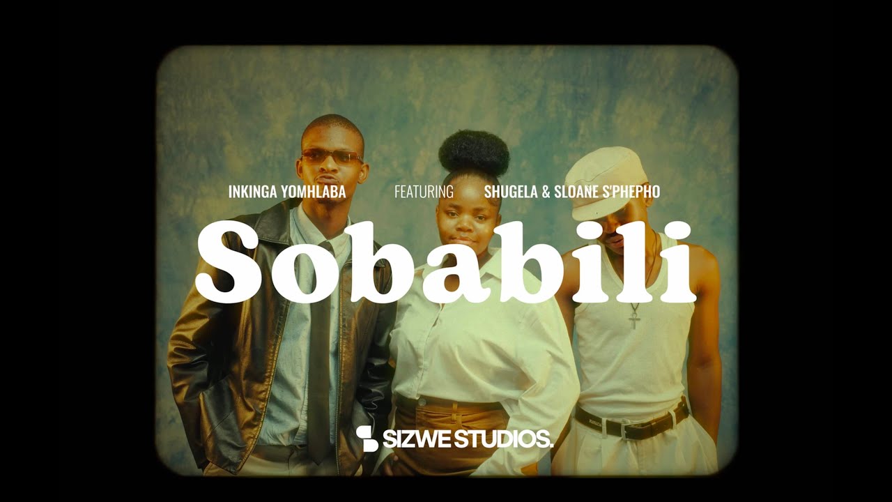 Inkinga Yomhlaba Feat. Shugela & Sloane Sphepho - Sobabili (PULSE Special)