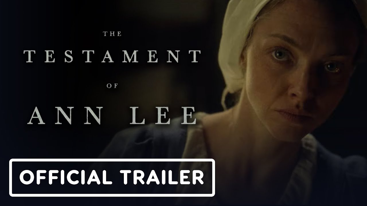 The Testament of Ann Lee - Official Trailer (2026) Amanda Seyfried, Thomasin Mckenzie, Lewis Pullman