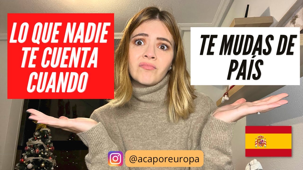 Lo que nadie te cuenta cuando te mudas de país!!