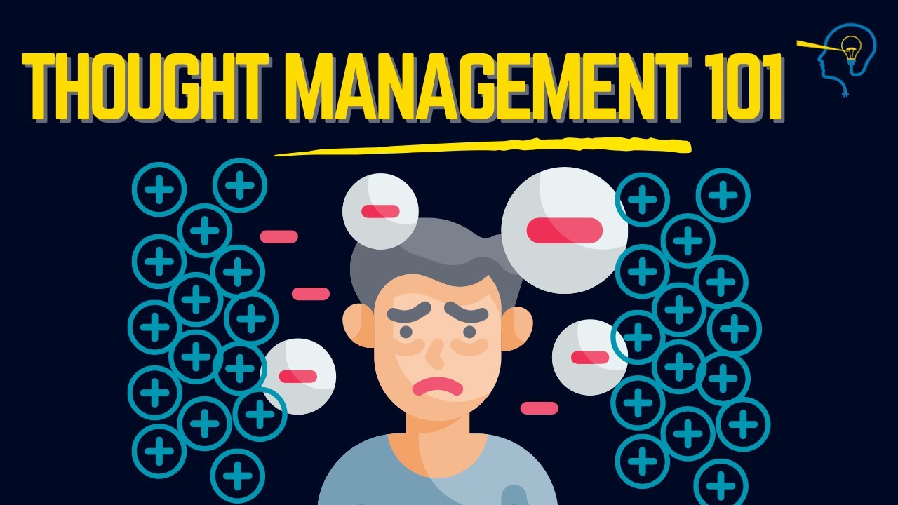 Thought Management 101: Manage your thoughts for better mental health, resilience, & happiness!