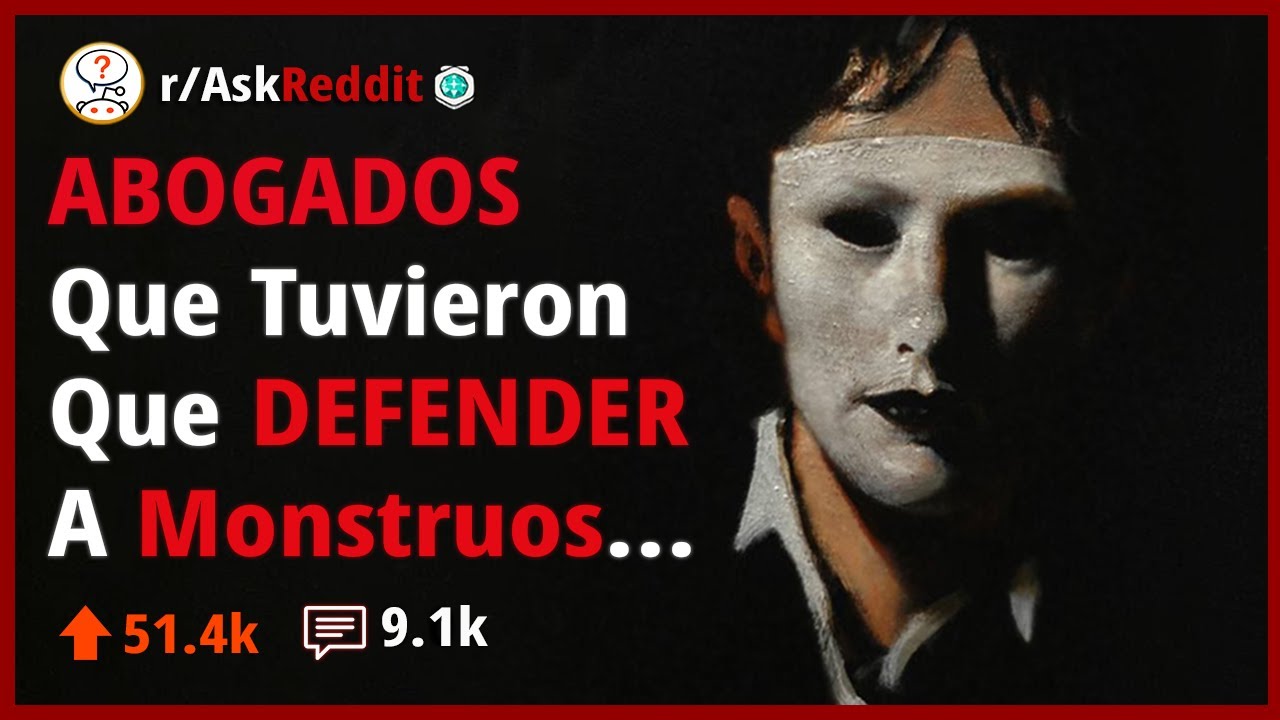 Abogados Que Defendieron A Monstruos Hablan... - Reddit Pregunta ⚖️