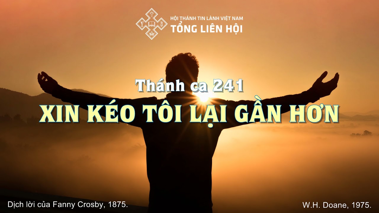 [Karaoke] Th&aacute;nh ca 241: Xin K&eacute;o T&ocirc;i Lại Gần Hơn