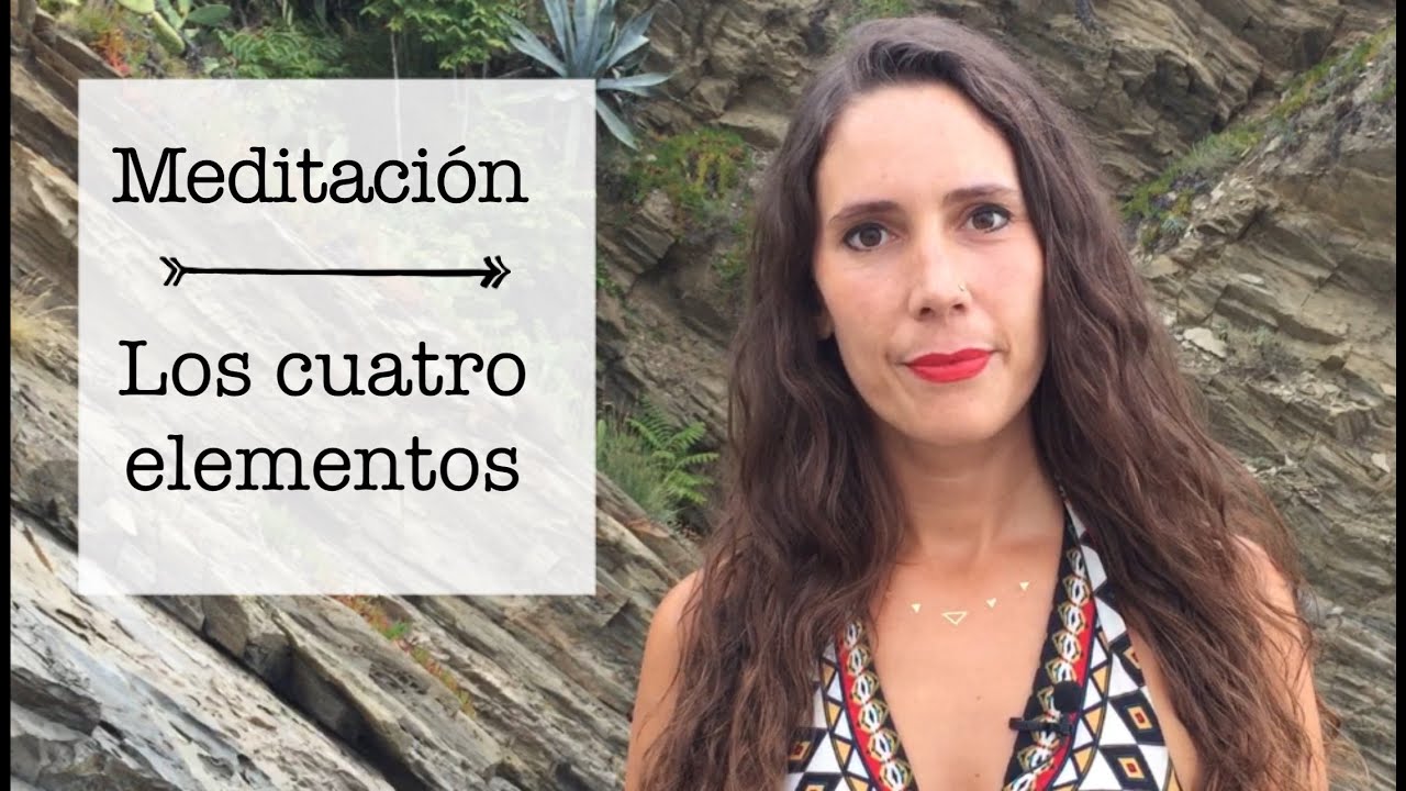 Meditación en la NATURALEZA : LOS 4 ELEMENTOS  🔥 Fuego 🌎 Tierra 🌬 Aire 🌊 Agua | Itziar Psicóloga