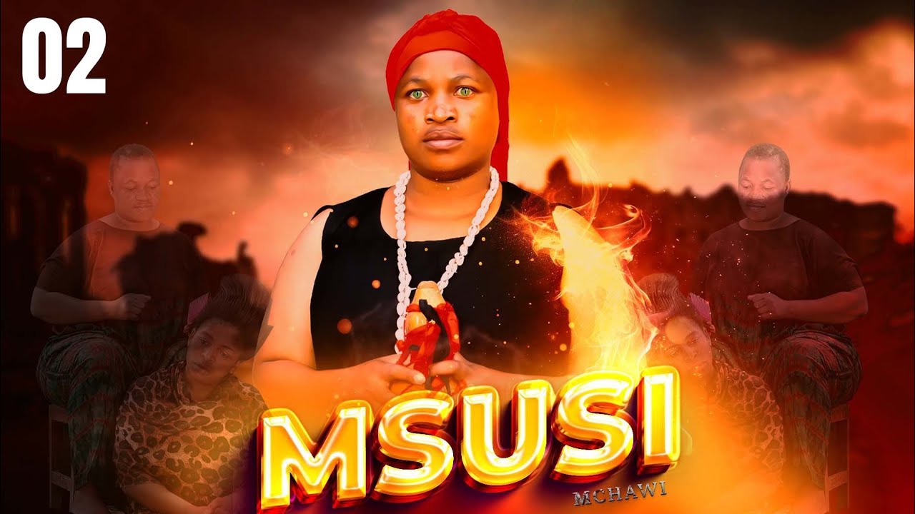 MSUSI MCHAWI | SEHEMU YA 2 