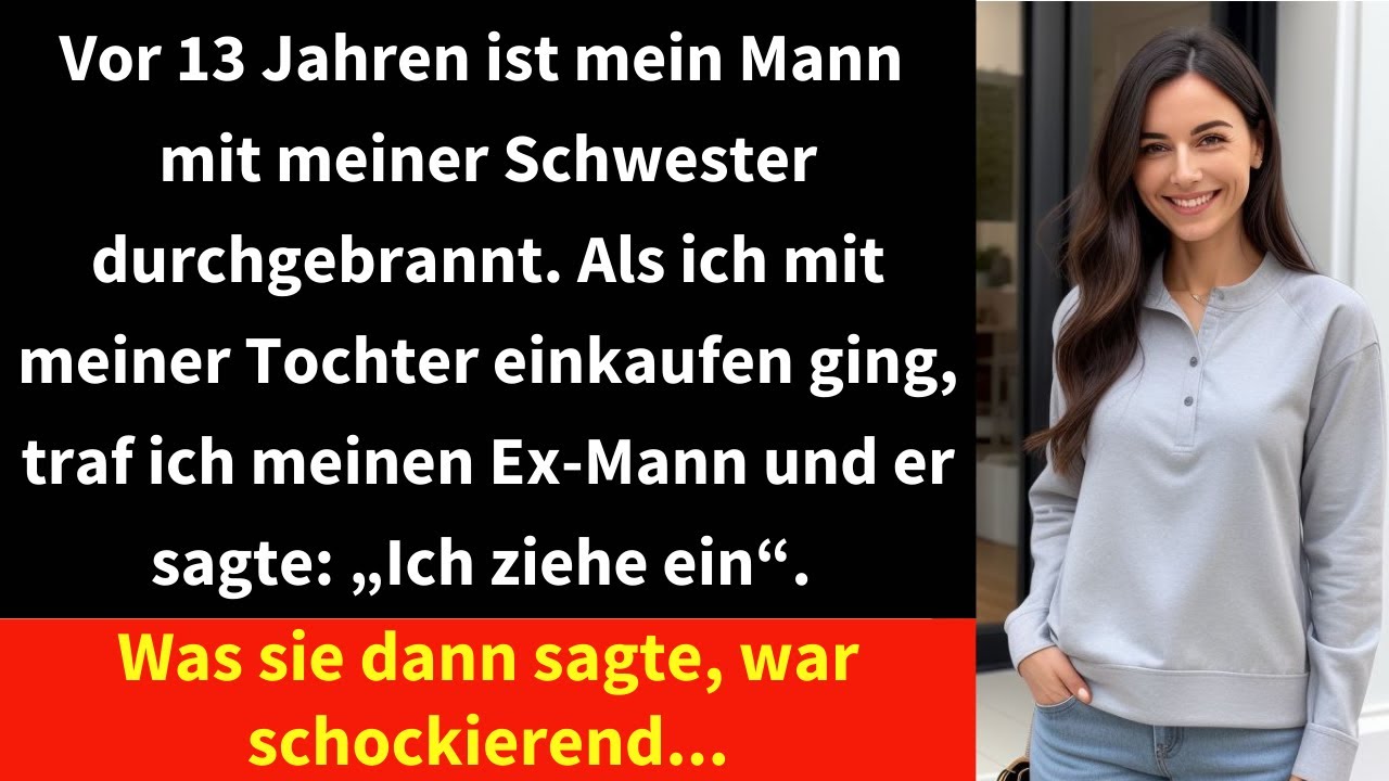 Vor 13 Jahren ist mein Mann mit meiner Schwester durchgebrannt. Als ich mit meiner Tochter einkaufen