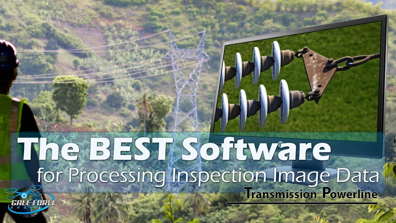 What is the BEST Software for Processing Drone Inspection Data? | Transmission Powerline
