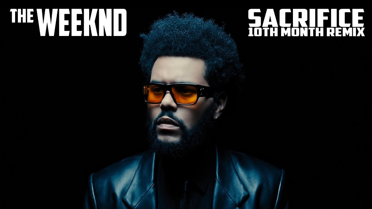 The Weeknd - Sacrifice (10th Month Remix)