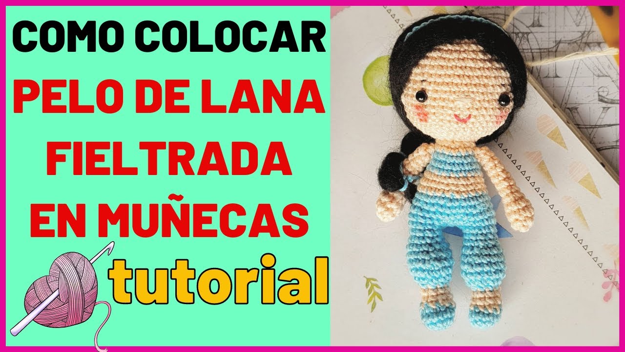 Como colocar PELO DE LANA AFIELTRADA para AMIGURUMIS y muñecas paso a paso