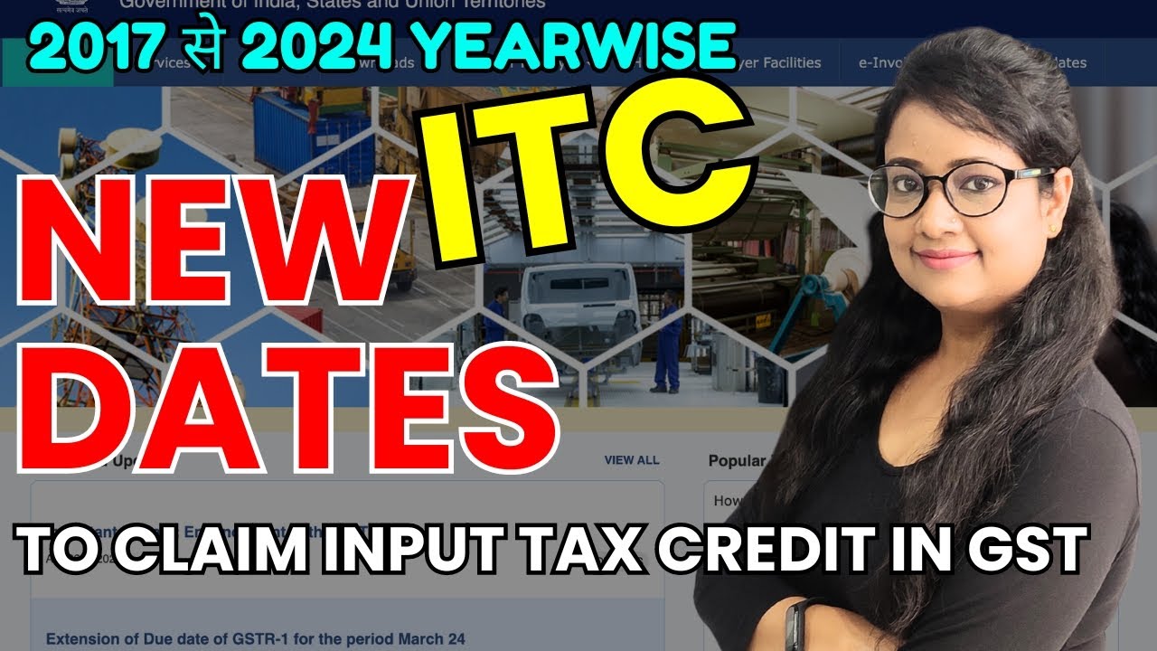Extended - ITC New Time limits from 2017 to 2024, ITC New dates Year wise, Sec.16(4) , Date extended