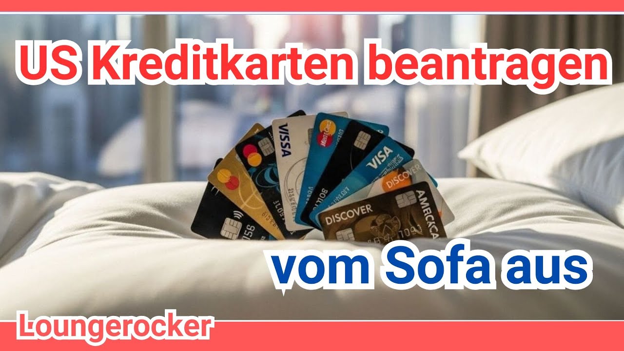 Wie ihr US Kreditkarten vom Sofa beantragen könnt (keine USA-Reise nötig)