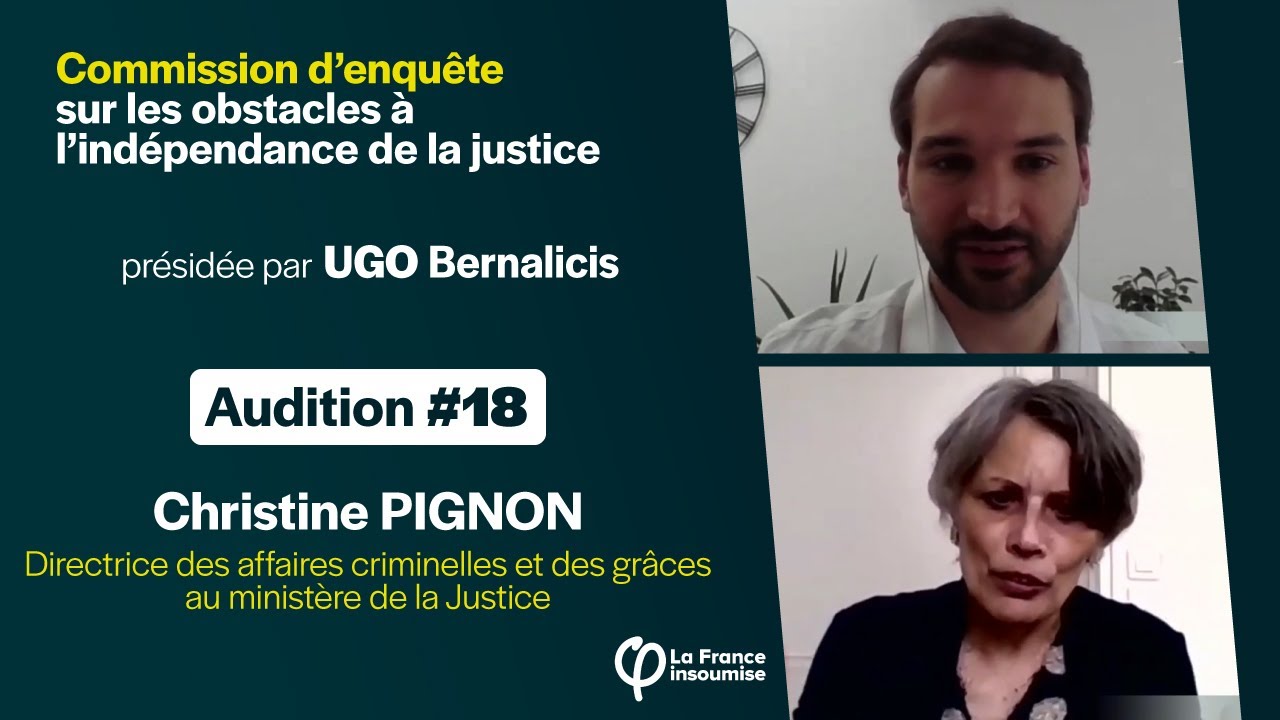 Catherine PIGNON - Audition #18 de la commission d'enquête sur l'indépendance de la justice