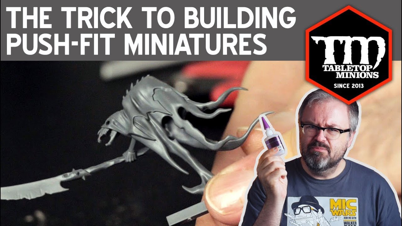 The Trick to Building Push-Fit Miniatures