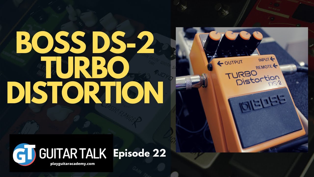 Boss DS-2 Turbo Distortion Guitar Talk Episode 22