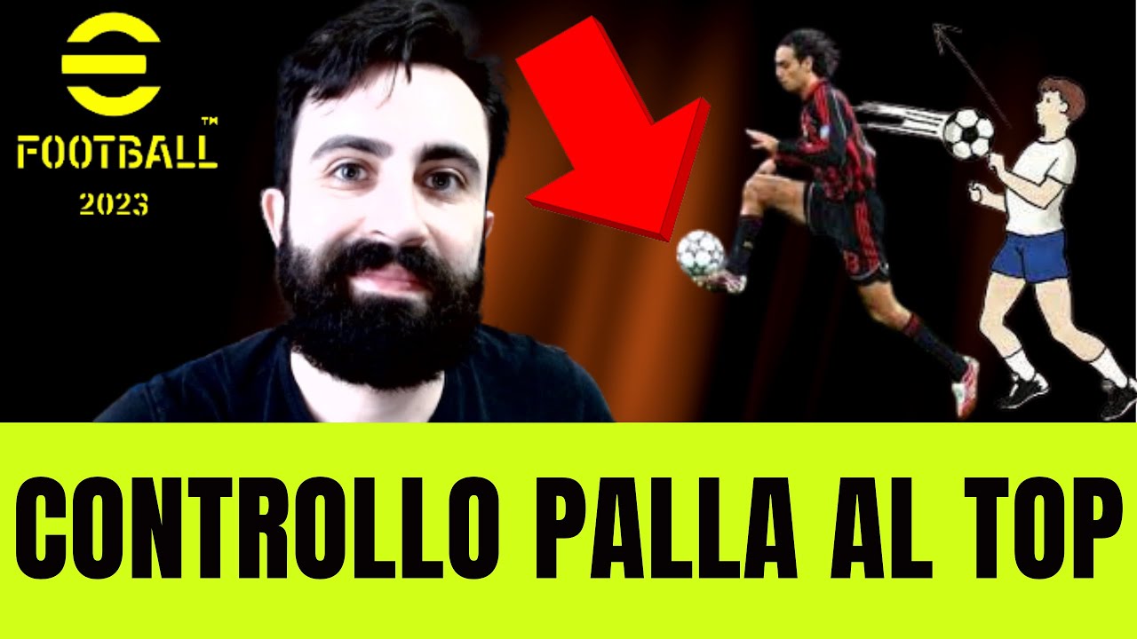 EFOOTBALL 2023 – COME CONTROLLARE LA PALLA AL TOP – STOP DRIBBLING CORSA – VERSIONE 2.4.0