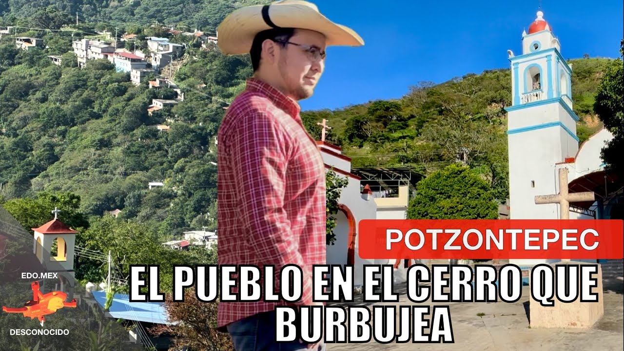 Potzontepec: El pueblo en el cerro que burbujea // EDOMEX DESCONOCIDO