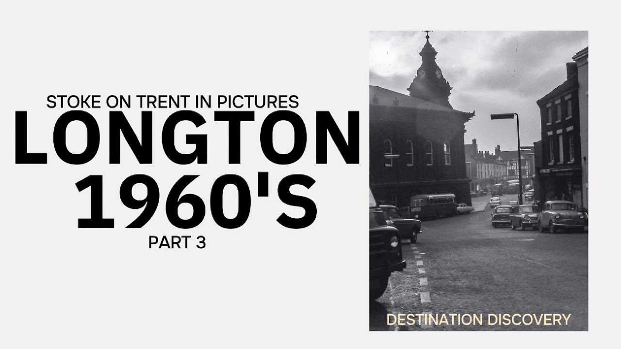 LONGTON TOWN 1960s - Stoke on Trent  Life in Pictures Part 3 ~ Staffordshire - Destination Discovery