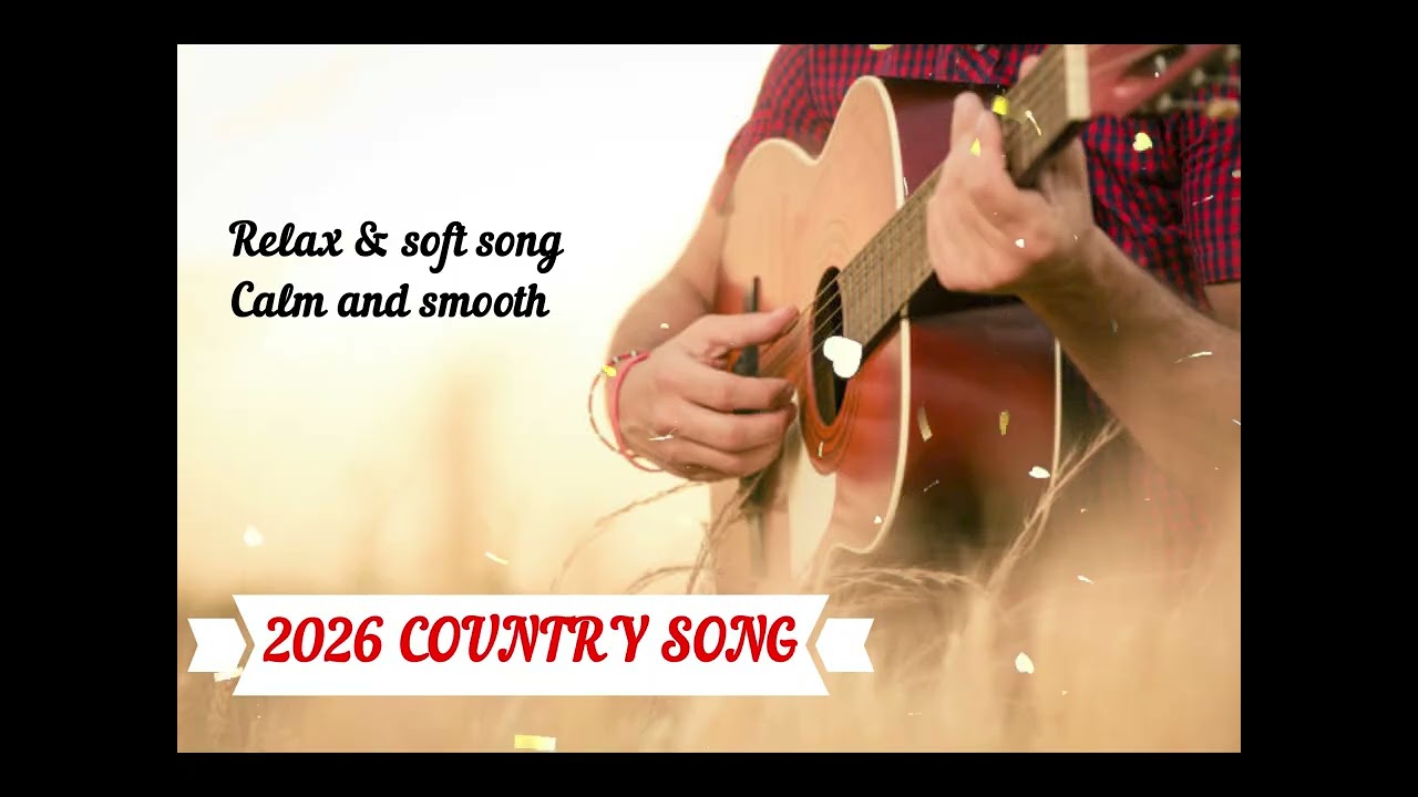 BEST COUNTRY VIBE SONG -RELAX AND CALM SONG FOR 2026