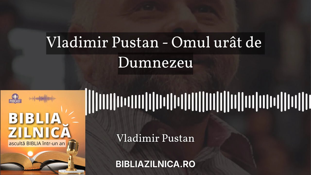 Vladimir Pustan - Omul urât de Dumnezeu | Vladimir Pustan predici noi