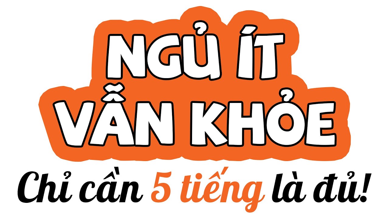 5 tiếng là đủ sao phải là 8? |【Tóm tắt sách】NGỦ ÍT VẪN KHỎE
