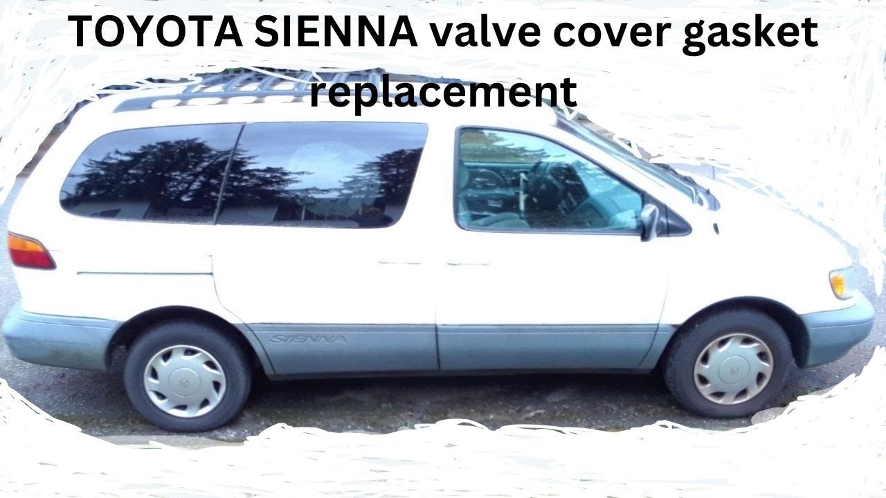 TOYOTA SIENNA 1998, 1999, 2000, 2001, 2002, 2003 valve cover gasket replacement.