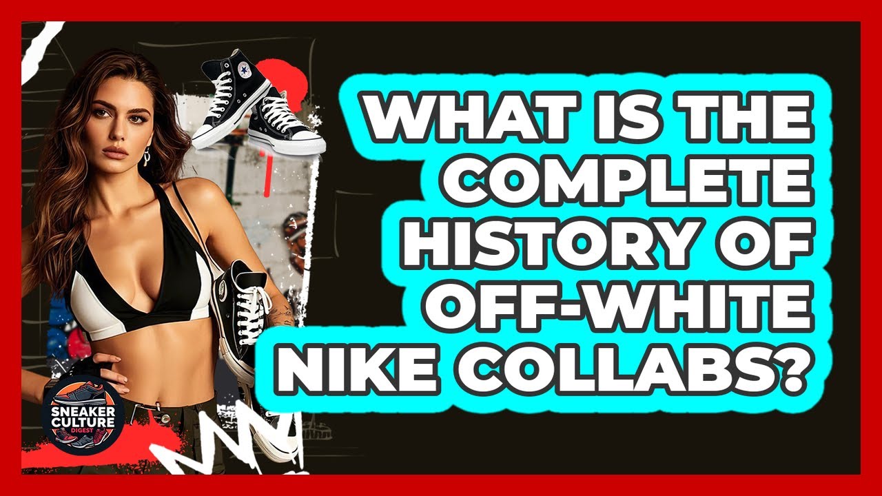What Is The Complete History Of Off-White Nike Collabs? - Sneaker Culture Digest