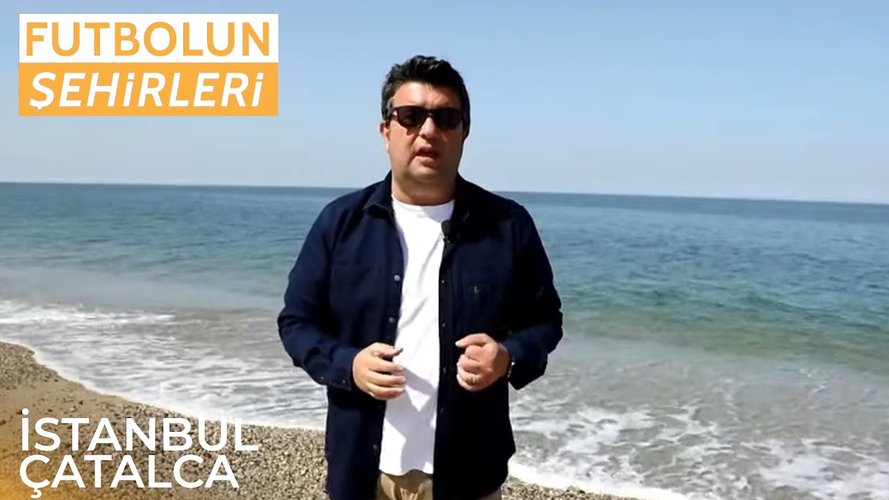 İstanbul'un Avrupa'ya A&ccedil;ılan Kapısı: &Ccedil;atalca | Futbolun Şehirleri