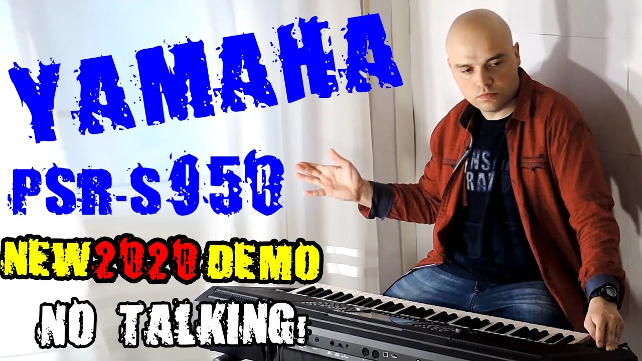 New 2020 Yamaha PSR-S950 DEMO - No Talking!