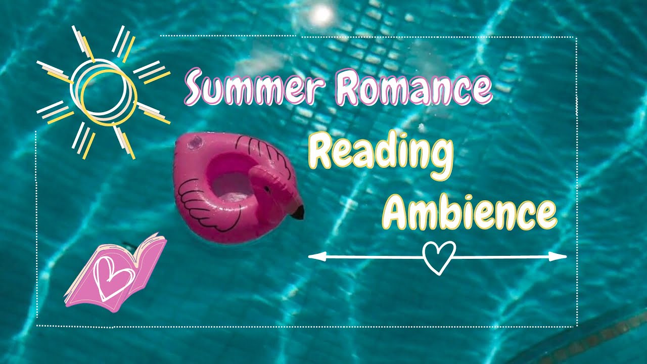 Summer Romance Reading Ambience ☀️💛