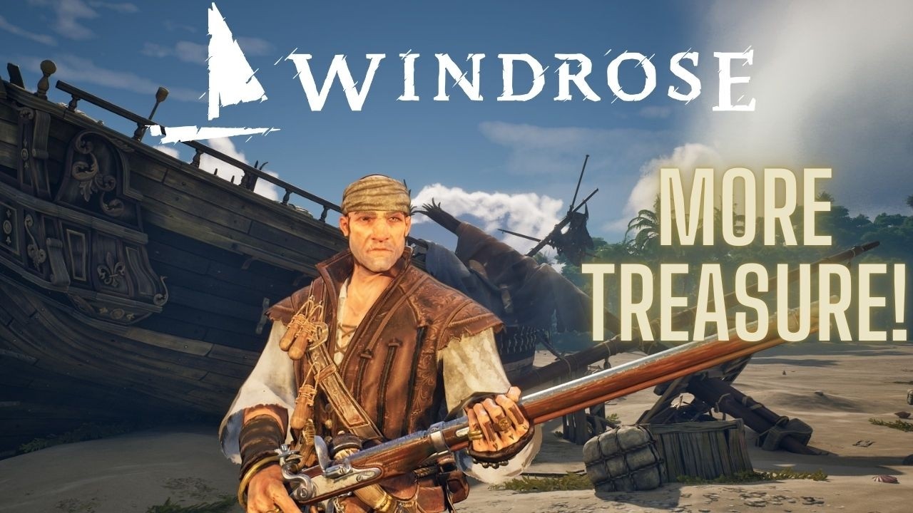 05: More Treasure! - Windrose Demo