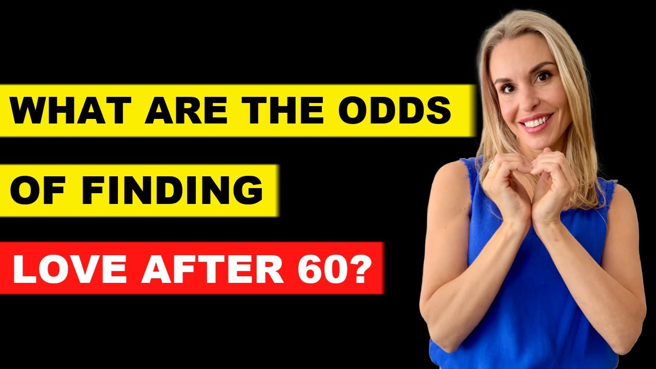 What Are The Odds Of Finding Love After 60? - Top 5 Steps For Success