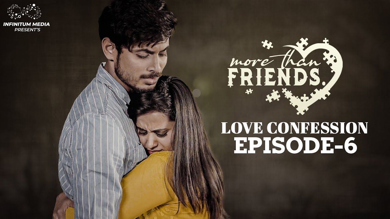 More than Friends | Episode - 6 | Sheetal Gauthaman Ft. @KiraakPilla | Vamsi Kotu | Infinitum Media