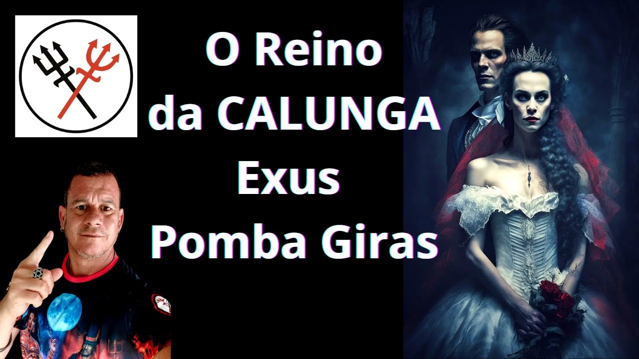 O Reino da Calunga Exus e Pomba Giras 