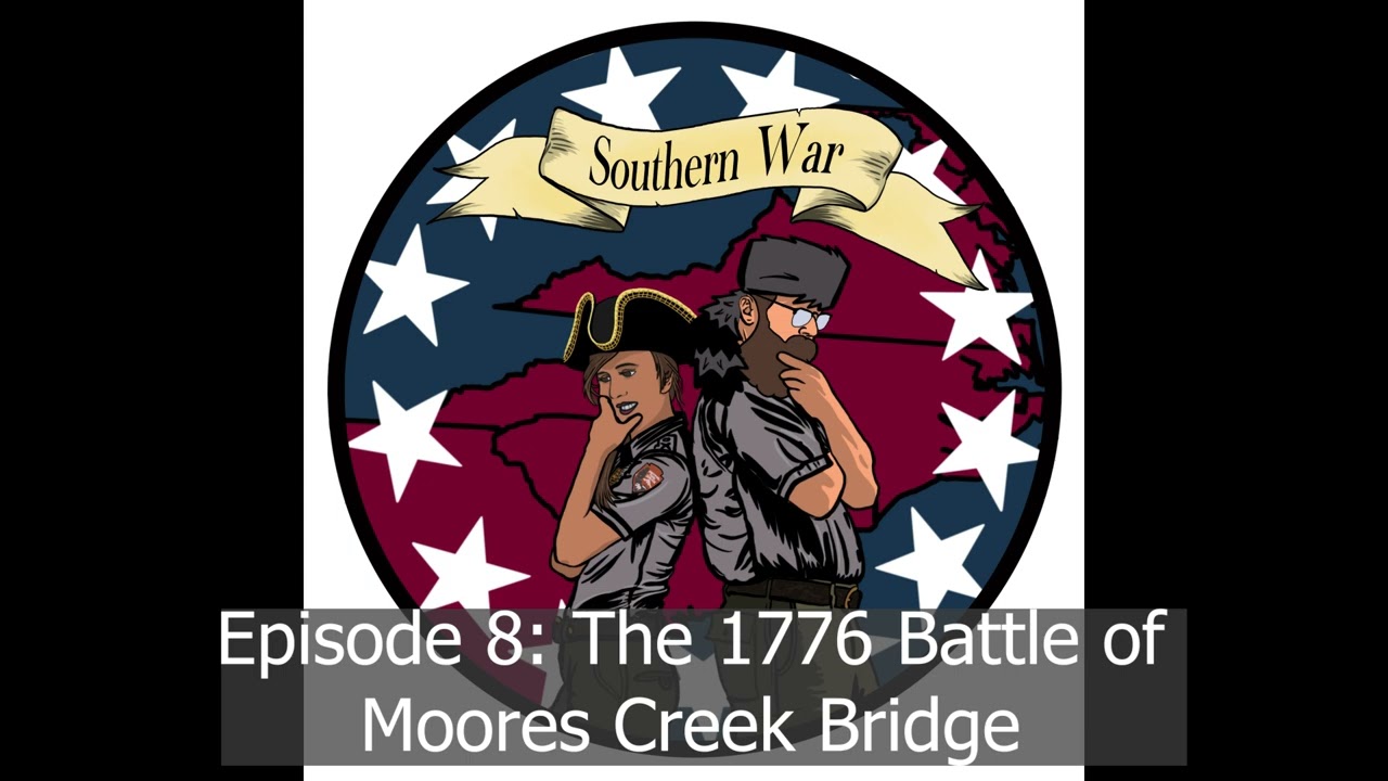 Southern War, Episode 8: The 1776 Battle of Moores Creek with Jason Howell