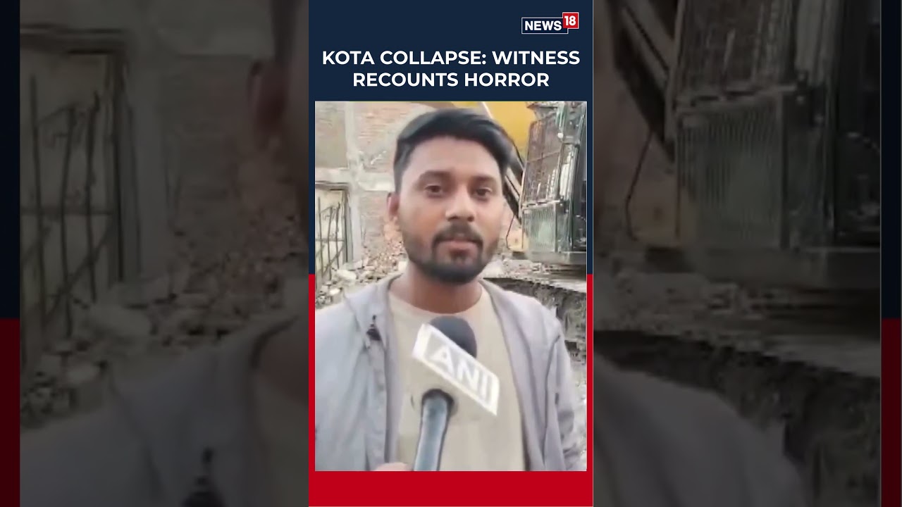Kota Building Collapse: Eyewitness Details Moments Of Tragedy As Death Toll Rises To 2 | N18S
