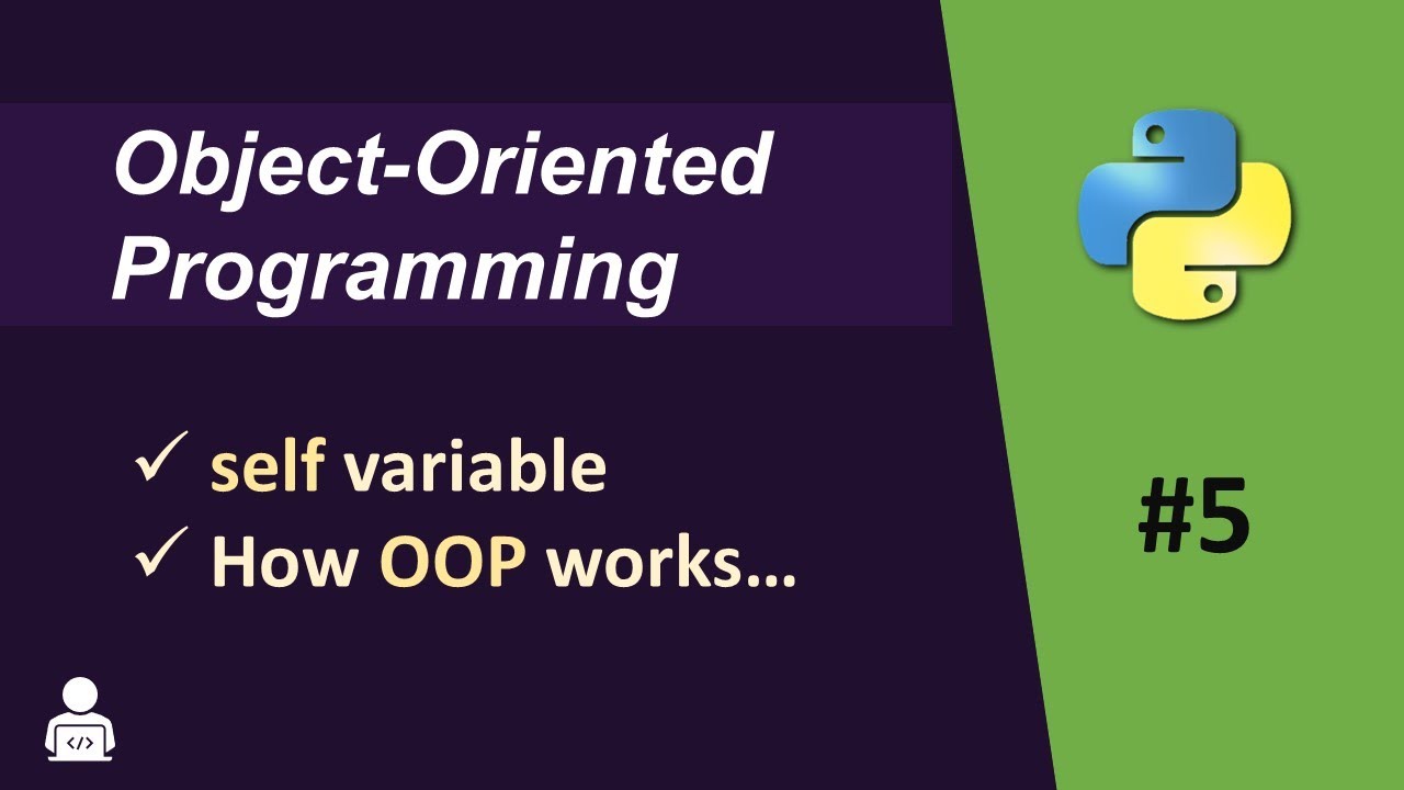 Self Variable in Python | Object Oriented Programming Python -05 | How OOP Works