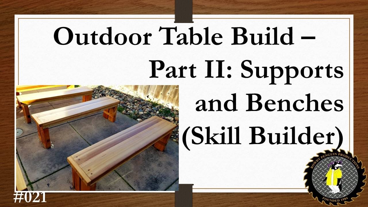Part 2: Outdoor Table Build, Supports and Benches (Skill builder) (#021)