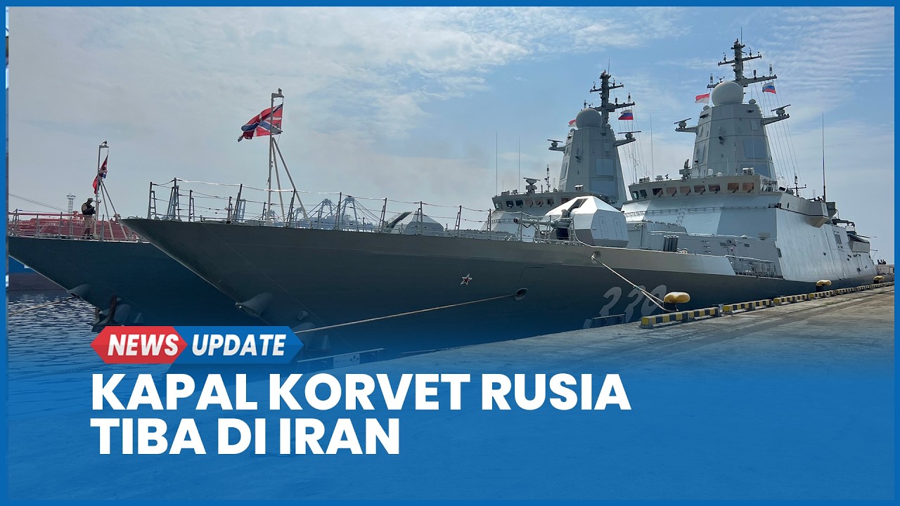 Kapal Korvet Rusia Tiba di Bandar Abbas Gabung Angkatan Laut Iran Latihan di Teluk Oman