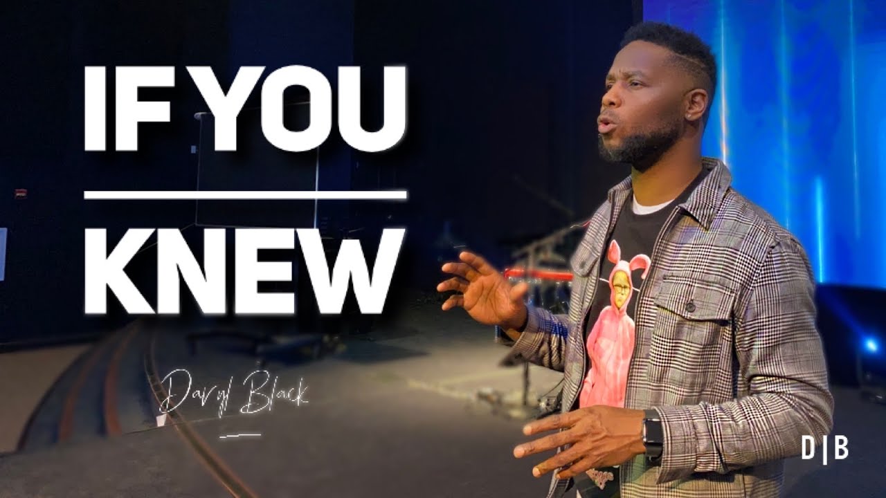 If You Knew | Pastor Daryl Black