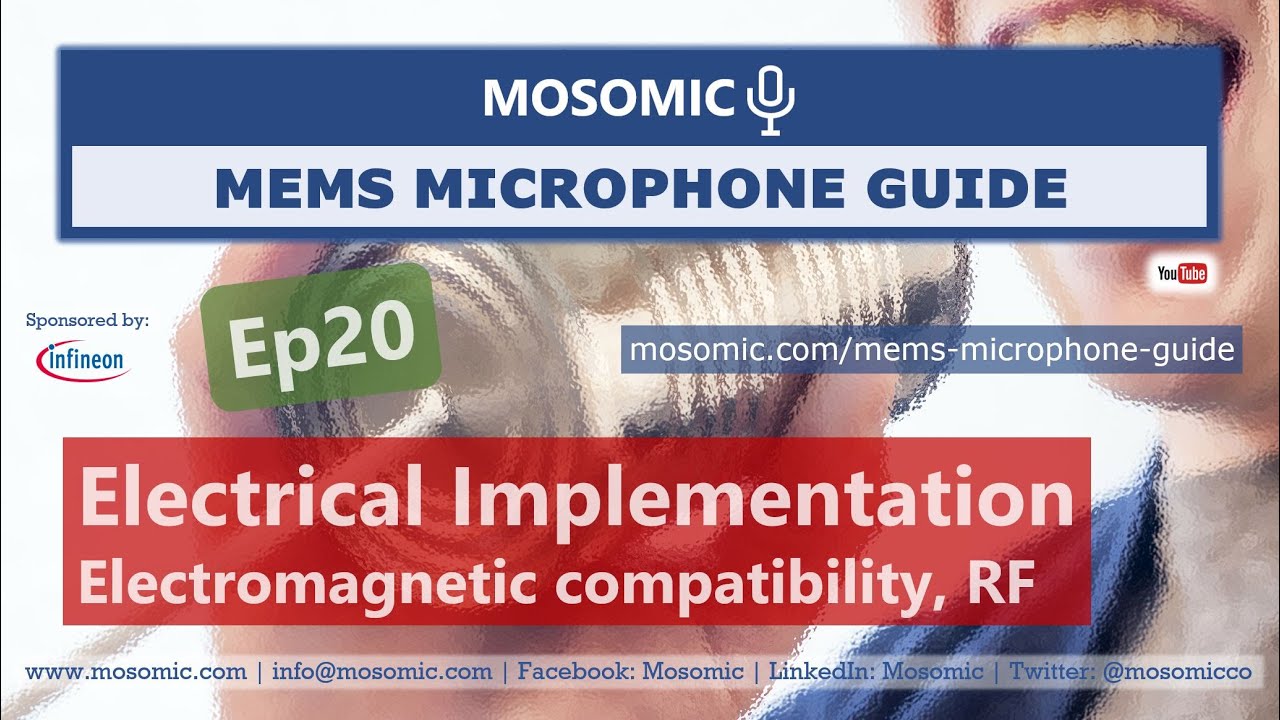 Electrical Implementation: EMC & RF | MEMS Microphone Guide Ep20 | Mosomic