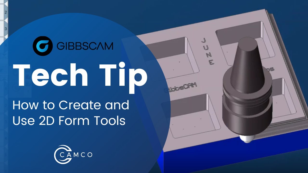 GibbsCAM Tech Tip How to Create and Use 2D Form Tools