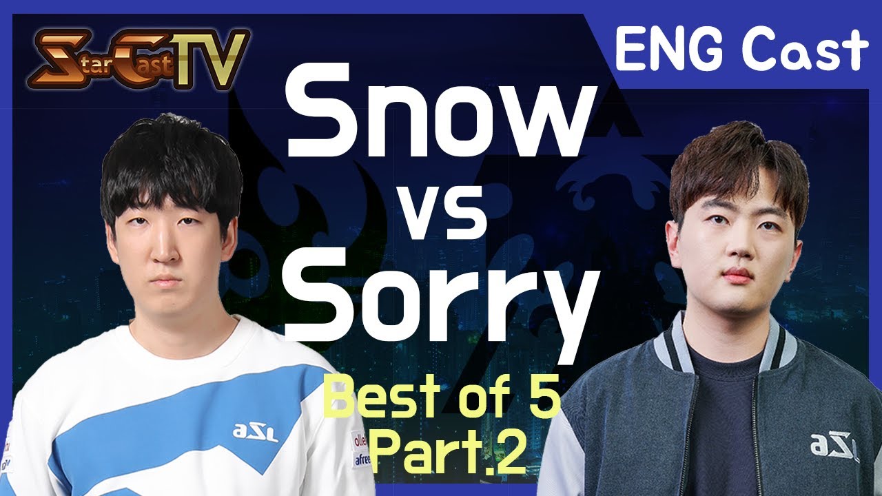[ENG] Snow vs Sorry (PvT, Bo5) Part.2 - Starcraft Remastered (StarCastTV English)