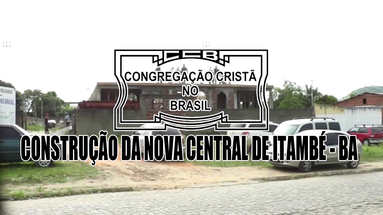 CCB CONSTRUÇÃO DA NOVA CENTRAL DE ITAMBÉ -  BA