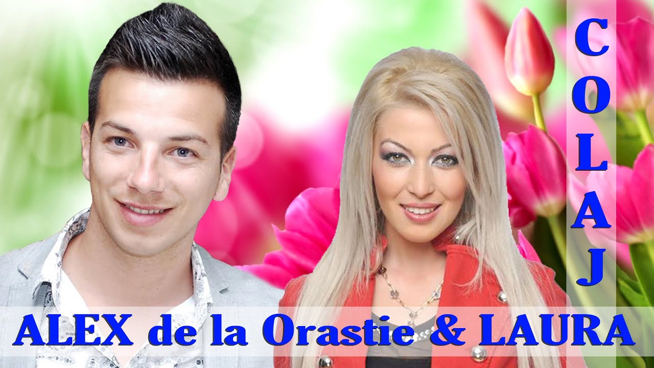 ALEX DE LA ORASTIE SI LAURA (COLAJ - CELE MAI ASCULTATE MELODII)