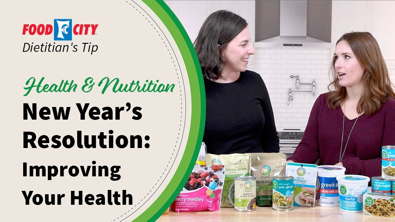 New Year's Resolution: Improving Your Health | Food City Dietitian's Tips