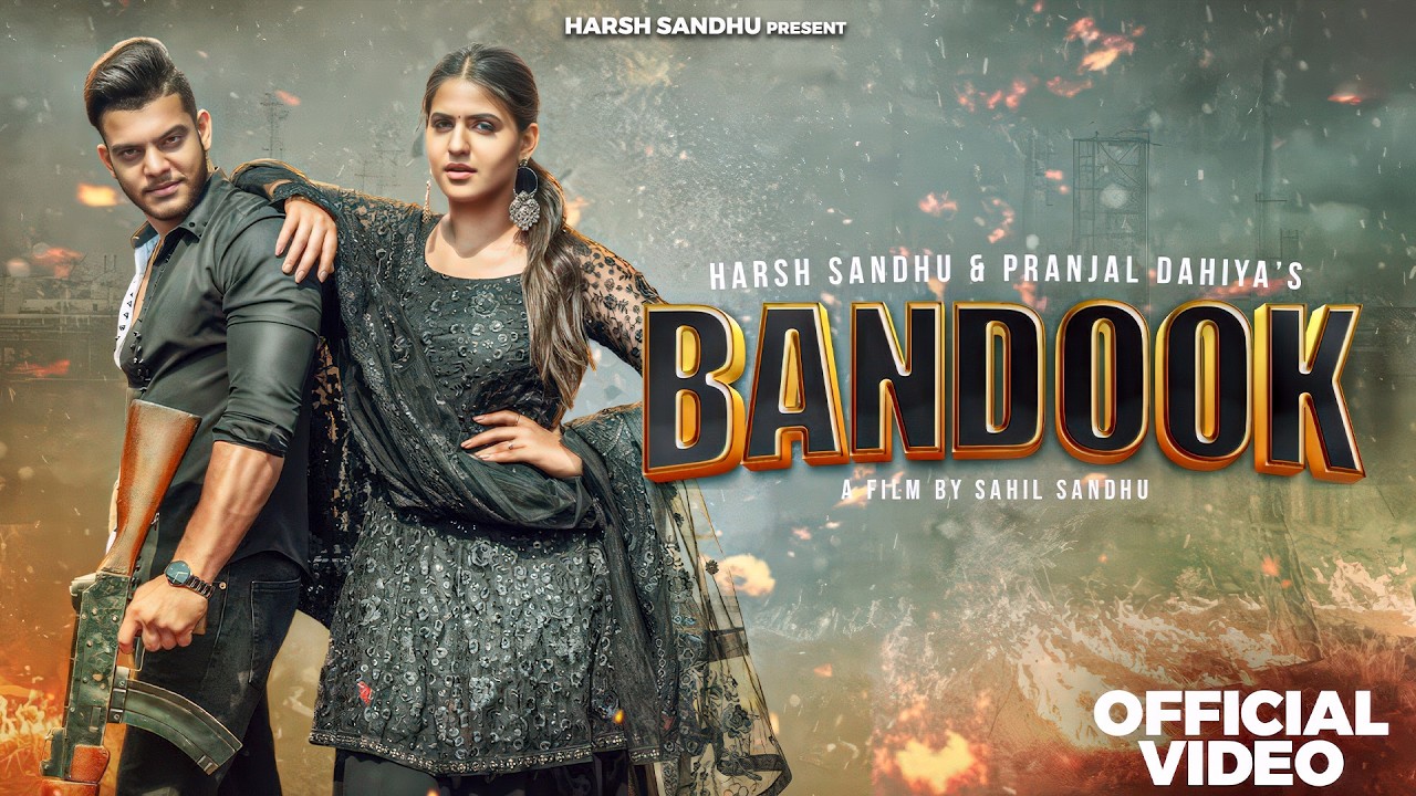 Bandook (Official Video) | Harsh Sandhu & Pranjal dhaiya | New Haryanvi Song 2025