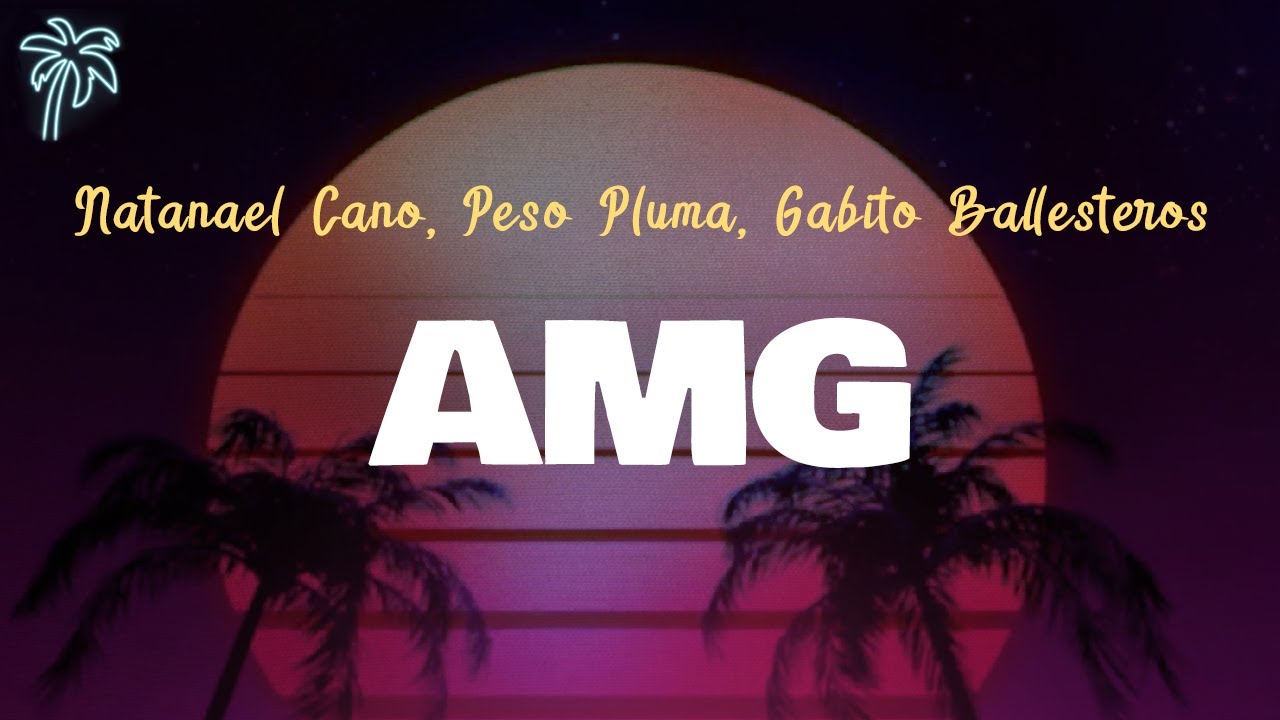 Natanel Cano, Peso Pluma, Gabito Ballesteros - AMG (Letra Oficial / Official Lyrics)