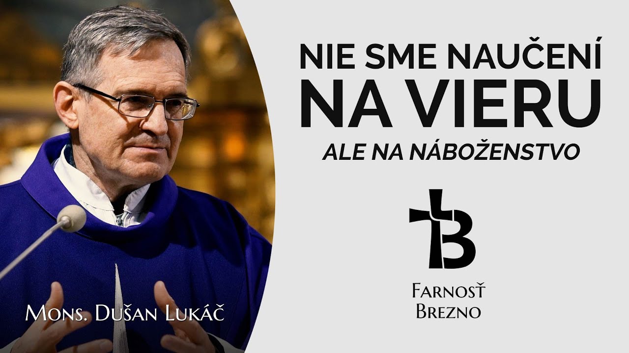 Nie sme naučení na vieru, ale na náboženstvo. │ o. Dušan Lukáč