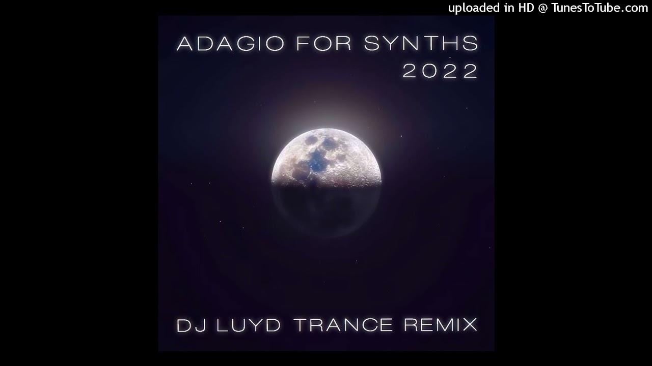 DJ LUYD - Adagio for synths / 2022 Power Trance remix