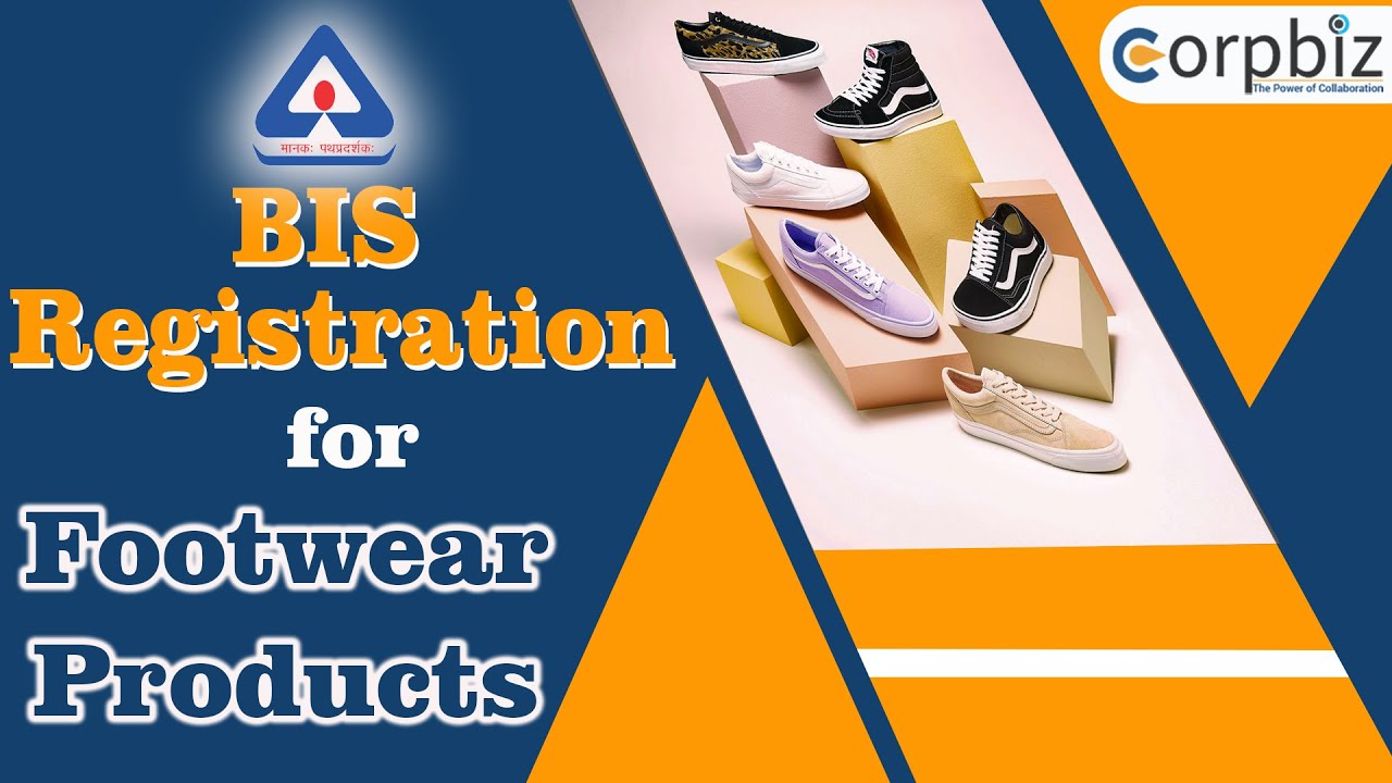 BIS Registration For Footwear Products | Complete Procedure To Get BIS Licence On Footwear | Corpbiz